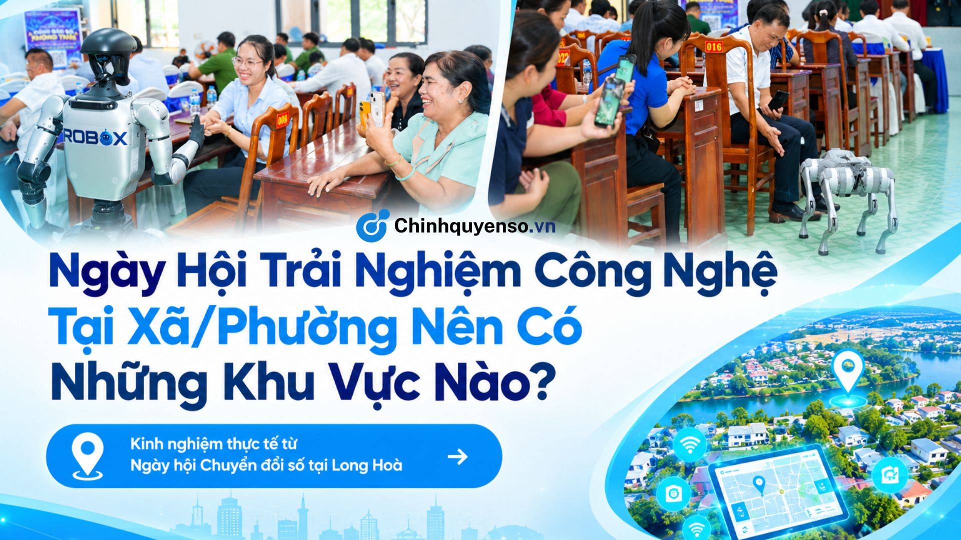 Ảnh minh hoạ bài viết: Ngày Hội Trải Nghiệm Công Nghệ Tại Xã/Phường Nên Có Những Khu Vực Nào?